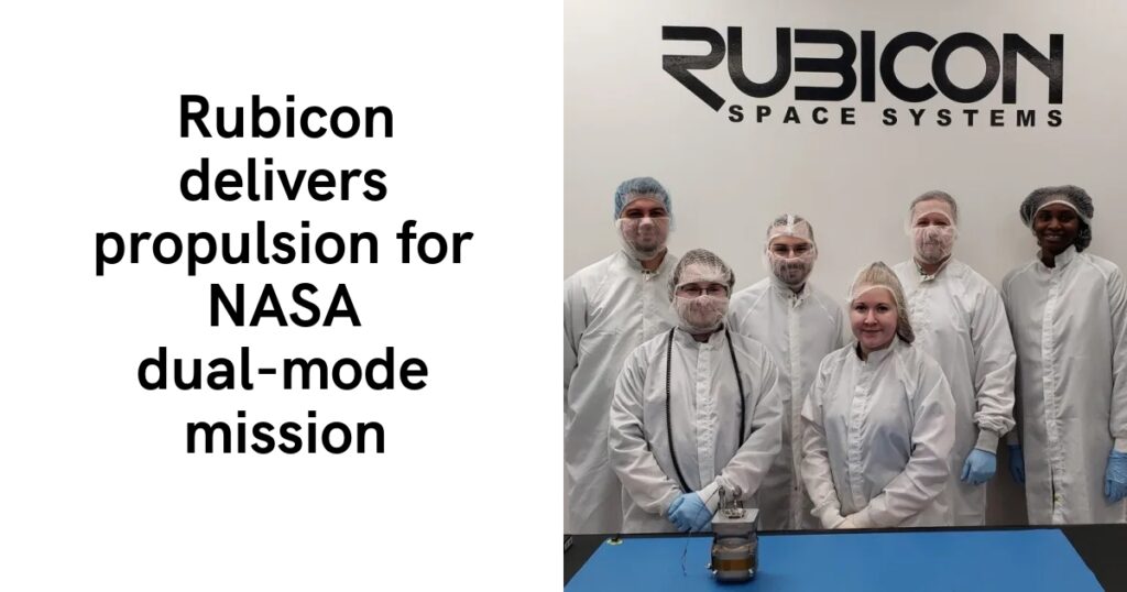 Rubicon delivers propulsion for NASA dual-mode mission